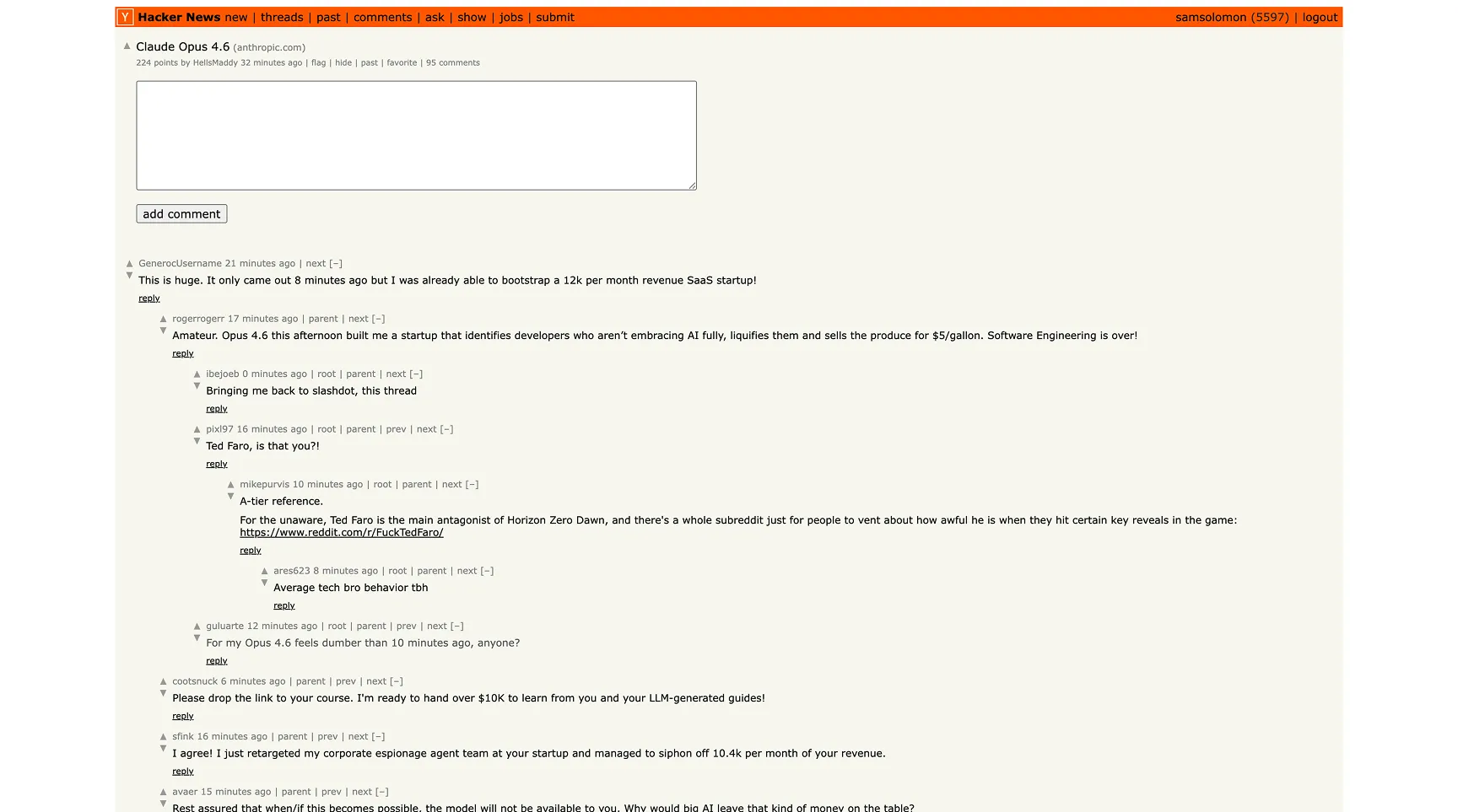 Screenshot of the same Claude Opus 4.6 comment thread on the default Hacker News interface, with its classic orange header bar and beige background. The post shows 224 points and 95 comments. The comment section features typical Hacker News humor and banter — one user jokes about bootstrapping a SaaS startup in 8 minutes, another quips that Opus 4.6 built them a startup that liquifies developers who aren't embracing AI. Replies reference Slashdot and the Horizon Zero Dawn villain Ted Faro. Other comments include sarcastic remarks about AI hype and LLM-generated courses. The dense, text-heavy layout contrasts sharply with the Zen extension's minimalist redesign.